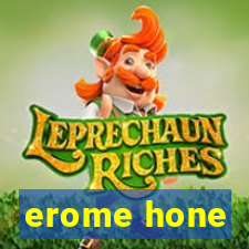 erome hone